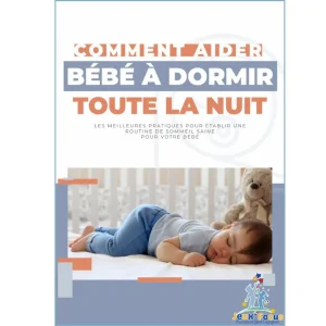 EBOOK: COMMENT AIDER BÉBÉ À DORMIR TOUTE LA NUIT