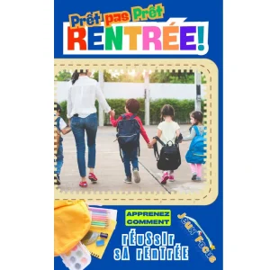 EBOOK: Prêt pas prêt RENTRÉE!| Pour une Rentrée scolaire réussie!